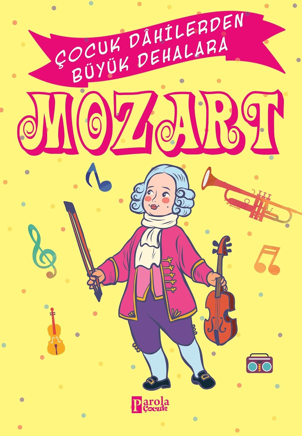 Mozart: Çocuk Dahilerden Büyük Dehalara