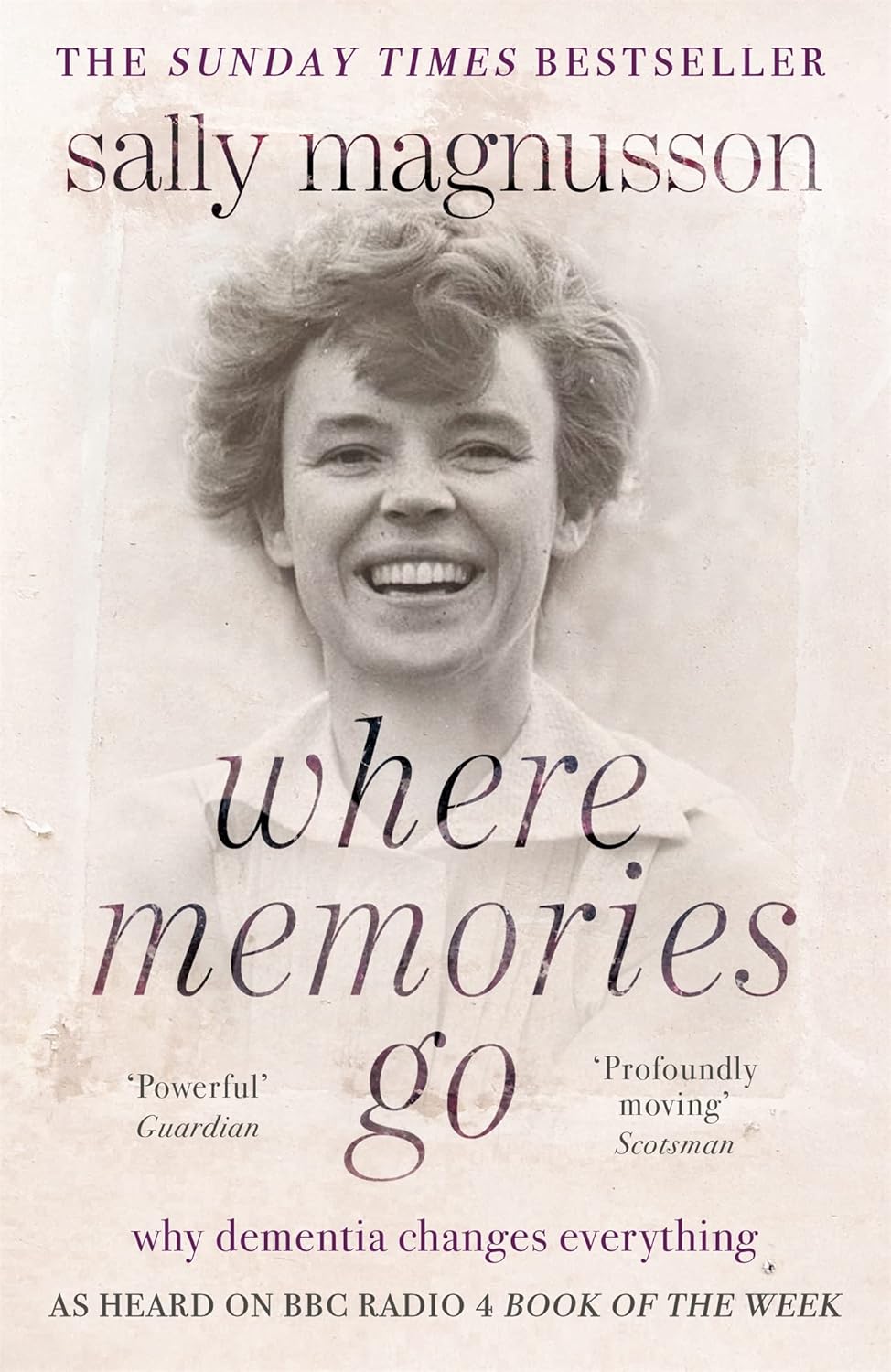 Alternative view of Where Memories Go: Why Dementia Changes Everything