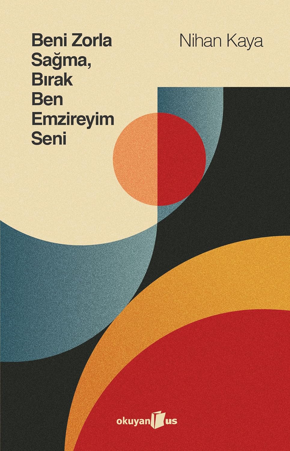 Alternative view of Beni Zorla Sağma Bırak Ben Emzireyim Seni