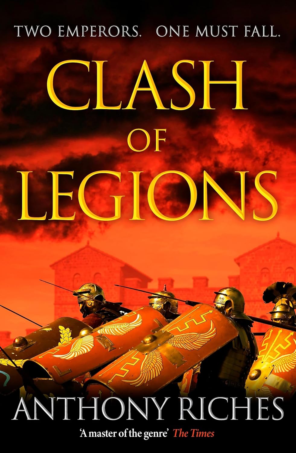 Clash of Legions: An utterly gripping historical adventure from SUNDAY TIMES bestseller Anthony Riches