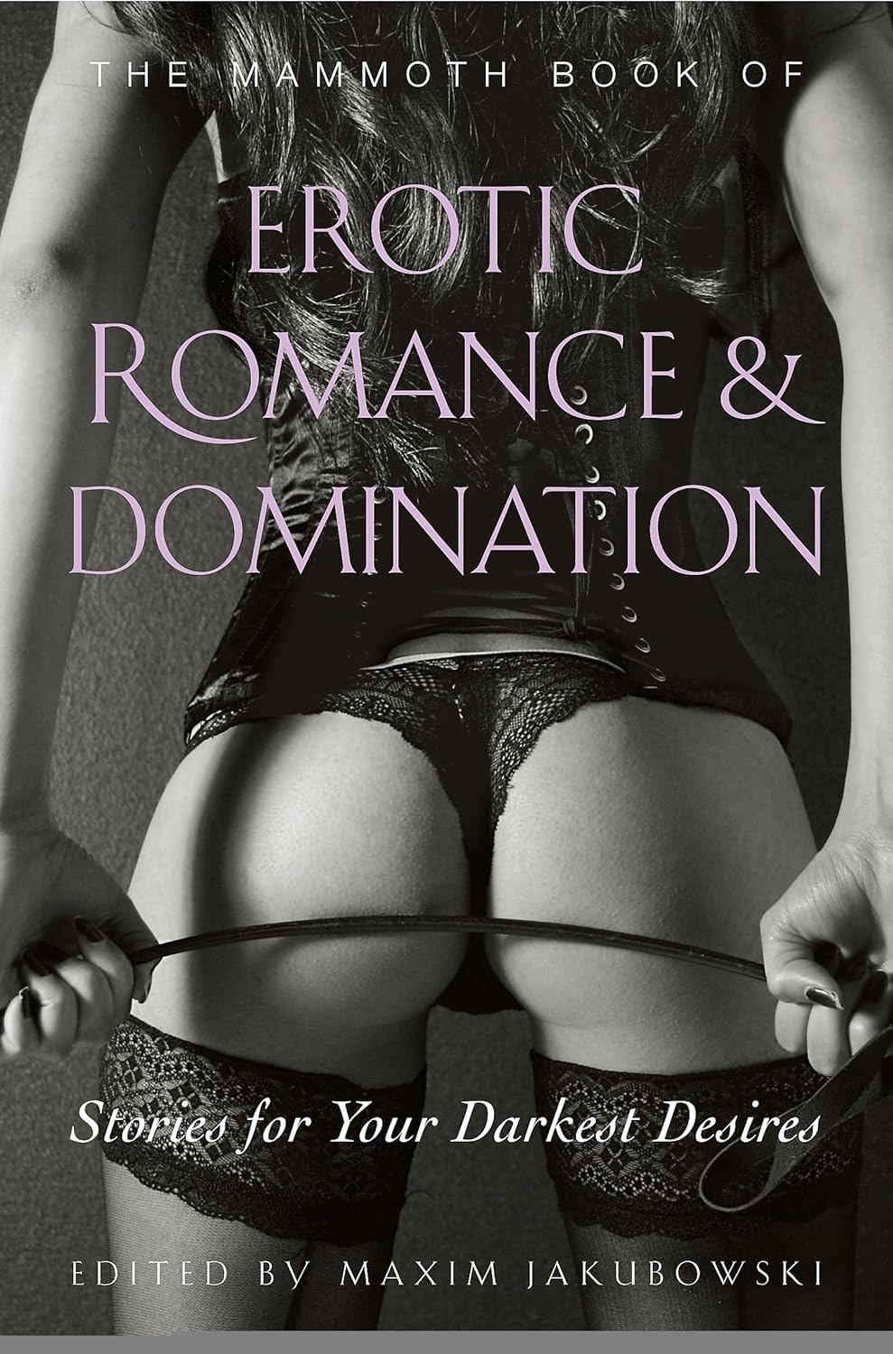 The Mammoth Book of Erotic Romance and Domination (Mammoth Books, Band 306)