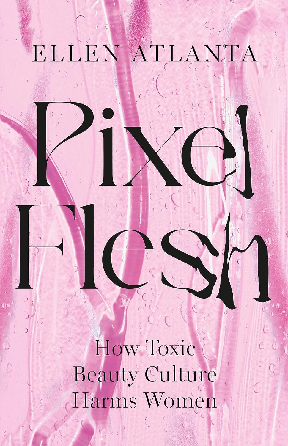 Pixel Flesh: How Toxic Beauty Culture Harms Women