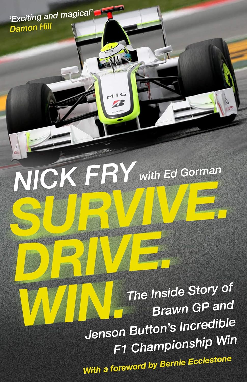 Alternative view of . Drive. Win.: The Inside of Brawn GP and Jenson Button's Incredible F1 Championship Win