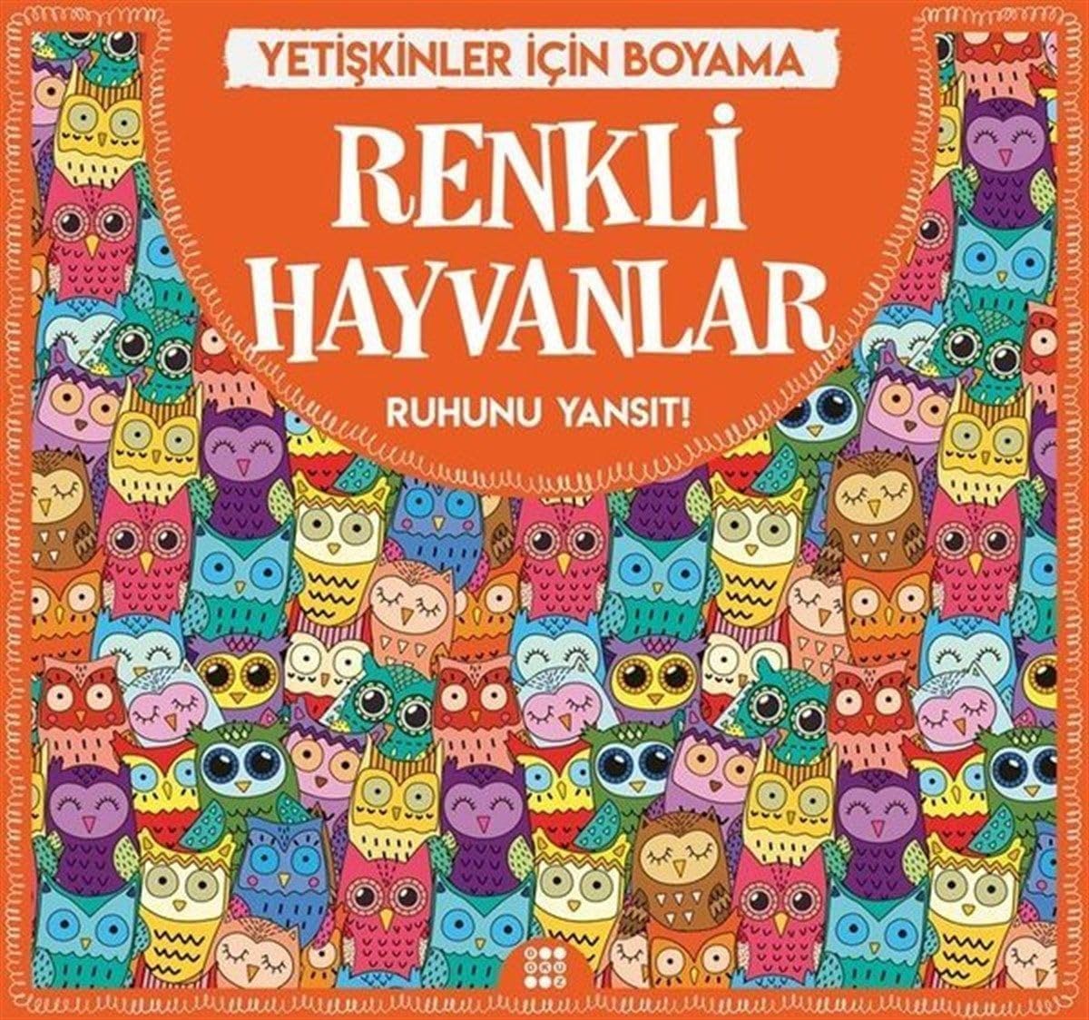 Renkli Hayvanlar - Yetişkinler İçin Boyama; Ruhunu Yansıt!