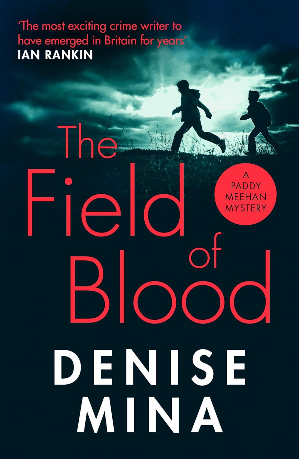 Alternative view of The Field of Blood: The iconic thriller from ‘Britain’s best living crime writer’