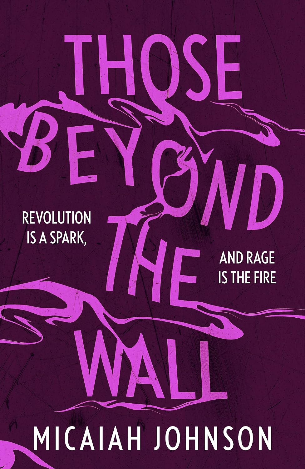 Those Beyond the Wall: The gripping new novel from a Sunday Times bestselling author, shortlisted for the 2024 Ursula K. Le Guin Prize for Fiction