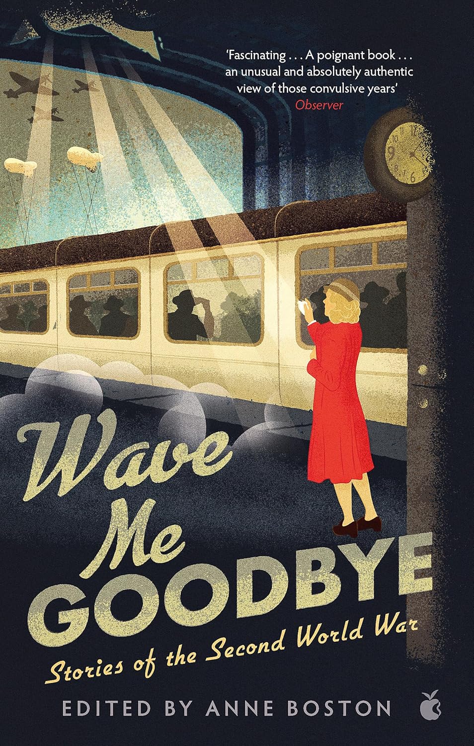 Wave Me Goodbye: Stories of the Second World War