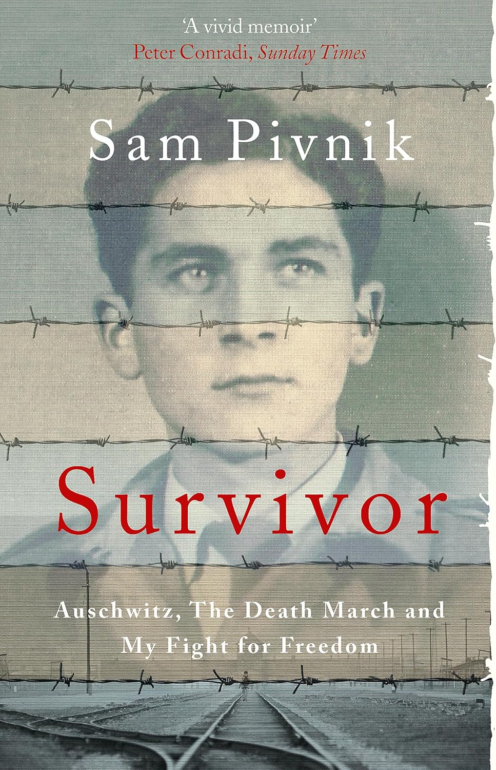 Survivor: Auschwitz, the Death March and my fight for freedom